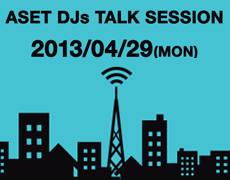 ASET DJs TALK SESSION